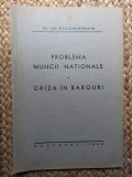 DR. W. FILDERMAN - PROBLEMA MUNCII NATIONALE CRIZA IN BAROURI