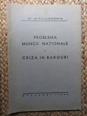 DR. W. FILDERMAN - PROBLEMA MUNCII NATIONALE CRIZA IN BAROURI foto