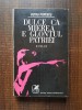 Petru Popescu - Dulce ca mierea e glontul patriei, roman Cartea Romaneasca, 1971, 407 pagini