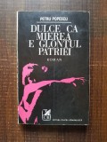 Petru Popescu - Dulce ca mierea e glontul patriei
