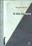 (Autograf) Patru zile cu nora - Angela Baciu, Editura Charmides, 2015, Literatura Romana