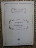 BOETHIUS ȘI SALVIANUS *SCRIERI / PĂRINȚI ȘI SCRIITORI BISERICEȘTI /1992 *
