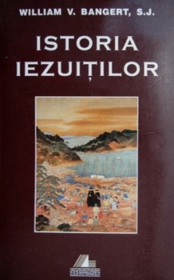Istoria iezuitilor - William V. Bangert foto
