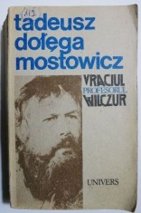 Vraciul. Profesorul Wilczur - Tadeusz Dolega Mostowicz foto