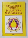 FRAGMENTE DINTR-O INVATATURA NECUNOSCUTA de P. D. USPENSKY , 1995 *PREZINTA URME DE UZURA