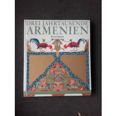 DREI JAHRTAUSENDE ARMENIEN - BURCHARD BRENTJES (TEXT IN LIMBA GERMANA)