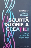 Scurta Istorie A Creatiei. Stiinta Si Cautarea Originii Vieti - Bill Mesler ,561078, 2020, Humanitas