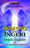 Edgar Cayce despre &icirc;ngeri şi forţele angelice - Paperback brosat - Prestige