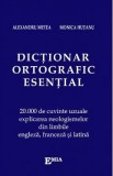 Dictionar ortografic esential, 20.000 cuvinte uzuale, explicatii neologisme, Alexandru Metea