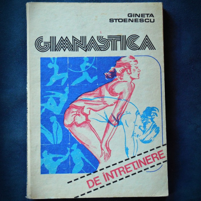 GIMNASTICA DE INTRETINERE - GINETA STOENESCU