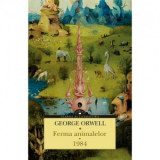 Ferma animalelor. 1984 - George Orwell, Lucian Popa, Anca Peiu