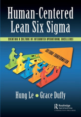 Human-Centered Lean Six SIGMA: Creating a Culture of Integrated Operational Excellence foto
