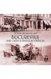 Bucurestiul intre Orient si tentatia modernitatii - Ulysse de Marsillac