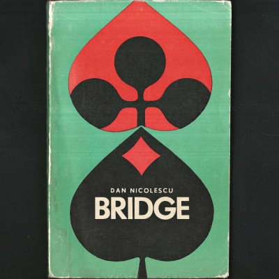 Jocul BRIDGE, Dan Nicolescu. Joc de Cărți (de Societate) Reguli: Strategie. Tactică. Convenții. Licitare. - Curs, Ghid, Manual - Jocuri Logice de Masă foto