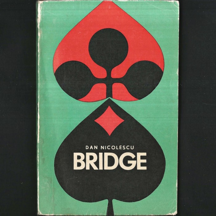 Jocul BRIDGE, Dan Nicolescu. Joc de Cărți (de Societate) Reguli: Strategie. Tactică. Convenții. Licitare. - Curs, Ghid, Manual - Jocuri Logice de Masă