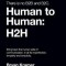 There Is No B2B or B2C: It&#039;s Human to Human: H2H