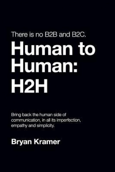 There Is No B2B or B2C: It&#039;s Human to Human: H2H