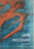 Carte Anticariat: Monografie Leon Misosniky (1921-2007), Pictor Fotograf Rom&acirc;n. Biografie de Artă de Valentina Iancu.
