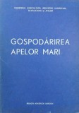 Carte Andrei Filotti - Godpodarirea apelor mari