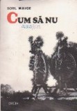 Cum Sa Nu - Soril Miavoe