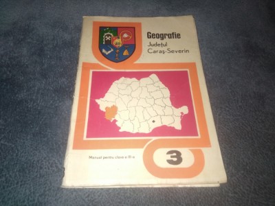 MANUAL GEOGRAFIE JUDETUL CARAS SEVERIN 1976 foto