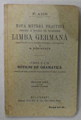 NOUA METODA PRACTICA PENTRU A INVATA CU INLESNIRE LIMBA GERMANA de F. AHN , CURSUL II si III : NOTIUNI DE GRAMATICA EDITIE INTERBELICA foto