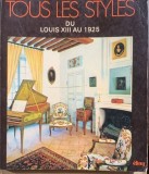 Tous les Style du Louis XIII au 1925(toate stilurile lui Louis XIII)- Lucrare colectiva