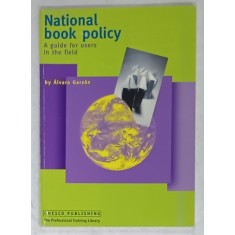 NATIONAL BOOK POLICY , A GUIDE FOR USERS IN THE FIELD by ALVARO GARZON , 1997