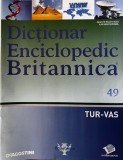 Dictionar Enciclopedic Britannica, nr. 49: TUR-VAS