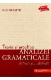 Teoria si practica analizei gramaticale. Distinctii si distinctii - G.G. Neamtu