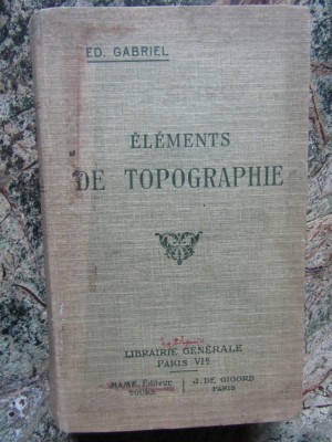 &amp;Eacute;l&amp;eacute;ments de topographie et trac&amp;eacute; des voies de communication- Edmond Gabriel foto