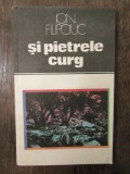 Și pietrele curg - Ion Filipciuc