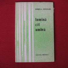 Daniela Crasnaru - Lumina cit umbra (dedicatie, autograf)