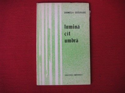 Daniela Crasnaru - Lumina cit umbra (dedicatie, autograf) foto