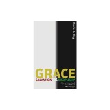 Grace, Salvation, and Discipleship: How to Understand Some Difficult Bible Passages
