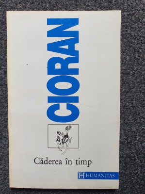 CADEREA IN TIMP - Cioran foto