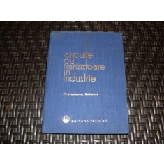 Circuite Cu Tranzitoare In Industrie - Ion Felea , 21087