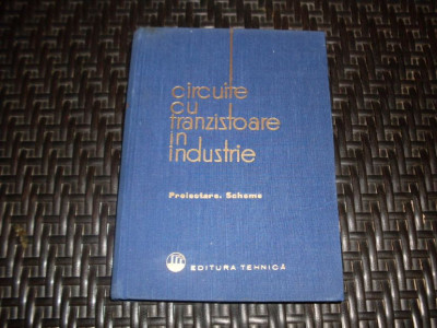 Circuite Cu Tranzitoare In Industrie - Ion Felea , 21087 foto