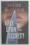 VREI SA - TI SPUN UN SECRET ? roman de FREIDA MCFADDEN , 2026