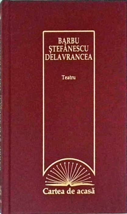 Barbu Stefanescu Delavrancea - Teatru
