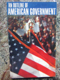 AN OUTLINE OF AMERICAN GOVERNMENT
