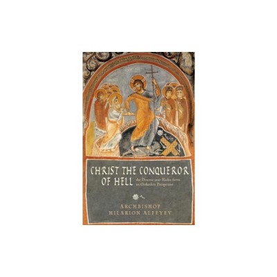 Christ the Conqueror of Hell The Descent into Hades from the Orthodox Perspective foto