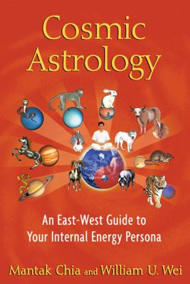 Cosmic Astrology: An East-West Guide Mantak Chia