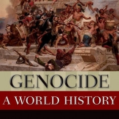 Genocide: A World History