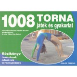 1008 torna j&aacute;t&eacute;k &eacute;s gyakorlat - K&eacute;zik&ouml;nyv tan&aacute;roknak, edzőknek, versenyzőknek - Ursula H&auml;berling-Sp&ouml;hel