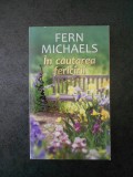 FERN NICHAELS - IN CAUTAREA FERICIRII