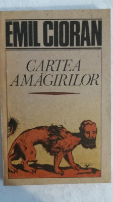 myh 523s - EMIL CIORAN - CARTEA AMAGIRILOR - ED 1991 foto