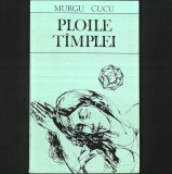 Cumpara ieftin Ploile T&icirc;mplei / T&acirc;mplei, poezii de Murgu Cucu - Lucrare apărută &icirc;n regia autorului