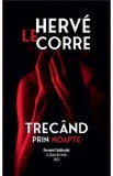 Trecand prin noapte - Herve Le Corre