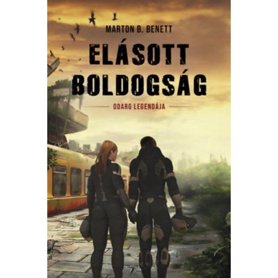 El&amp;aacute;sott boldogs&amp;aacute;g - Odarg legend&amp;aacute;ja - Marton B. Benett foto